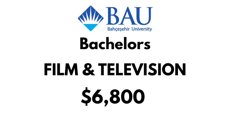 Bachelor of Film & Television at Bahçeşehir University (BAU): Tuition Fee: $6,800/year (After Scholarship)