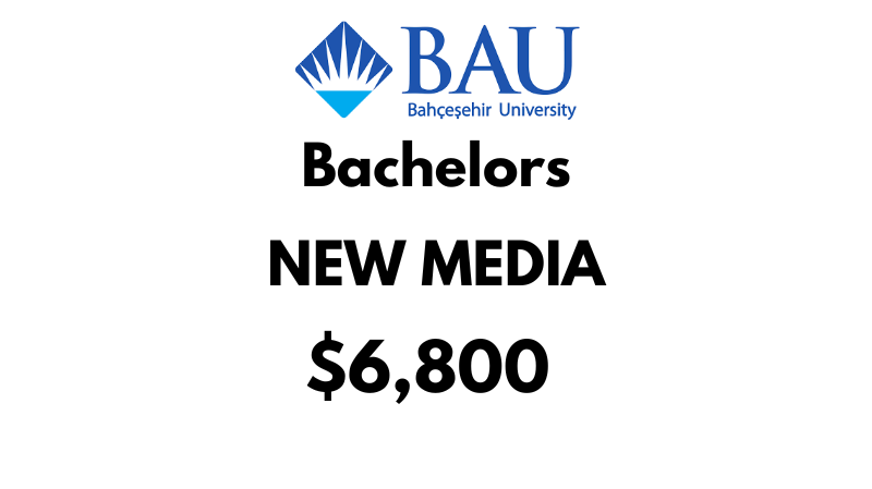 Bachelor of New Media at Bahçeşehir University (BAU): Tuition Fee: $6,800/year (After Scholarship)