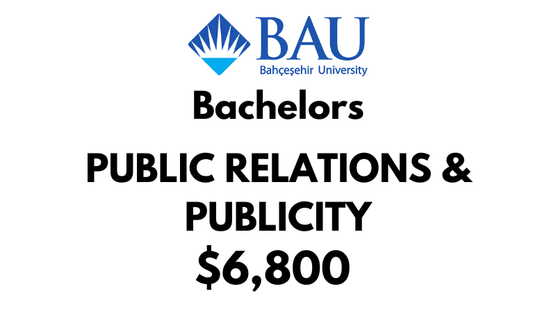 Bachelor of Public Relations & Publicity at Bahçeşehir University (BAU): Tuition Fee: $6,800/year (After Scholarship)