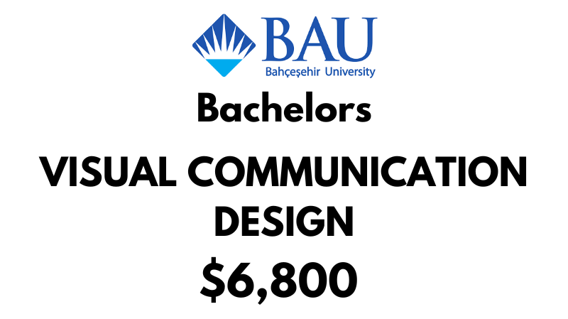 Bachelor of Visual Communication Design at Bahçeşehir University (BAU): Tuition Fee: $6,800/year (After Scholarship)