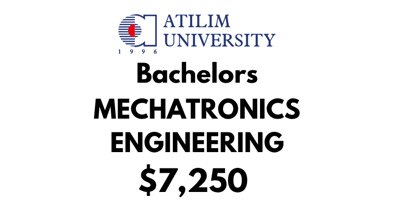 Bachelor of Mechatronics Engineering at Atilim University: Tuition Fee: $7,250/year (After Scholarship)