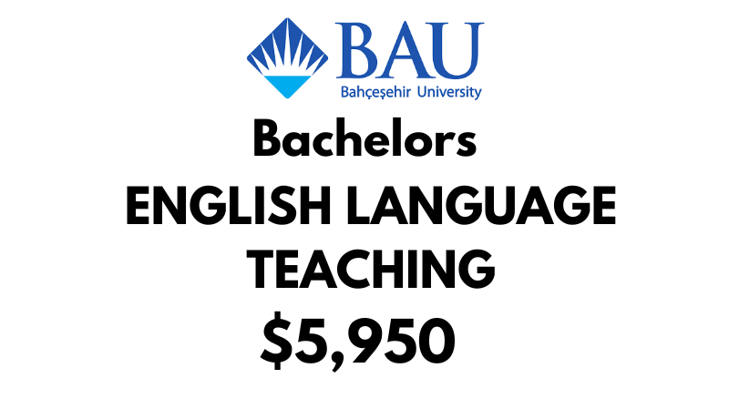 Bachelor of English Language Teaching at Bahçeşehir University (BAU): Tuition Fee: $5,950/year (After Scholarship)
