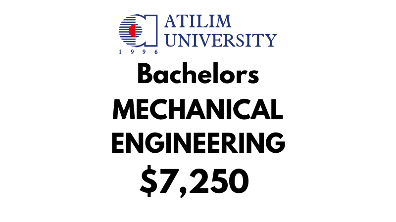 Bachelor of Mechanical Engineering at Atilim University: Tuition Fee: $7,250/year (After Scholarship)