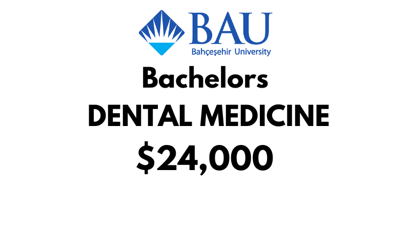 Bachelor of Dental Medicine at Bahçeşehir University (BAU): Tuition Fee: $24,000/year (After Scholarship)