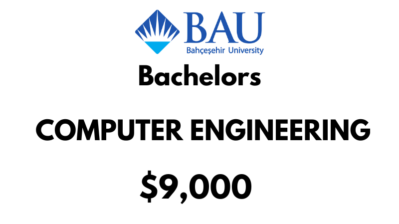 Bachelor of Computer Engineering at Bahçeşehir University (BAU): Tuition Fee: $9,000/year (After Scholarship)