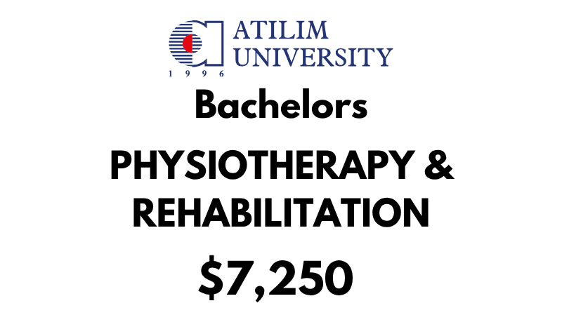 Bachelor of  Physiotherapy and Rehabilitation at Atilim University: Tuition Fee: $7,250/year (After Scholarship)