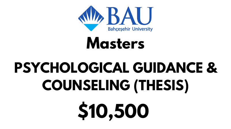 Masters of Psychological Guidance & Counseling (Thesis) at Bahcesehir University (BAU): Tuition Fee: $10,500 Entire Program (After Scholarship)