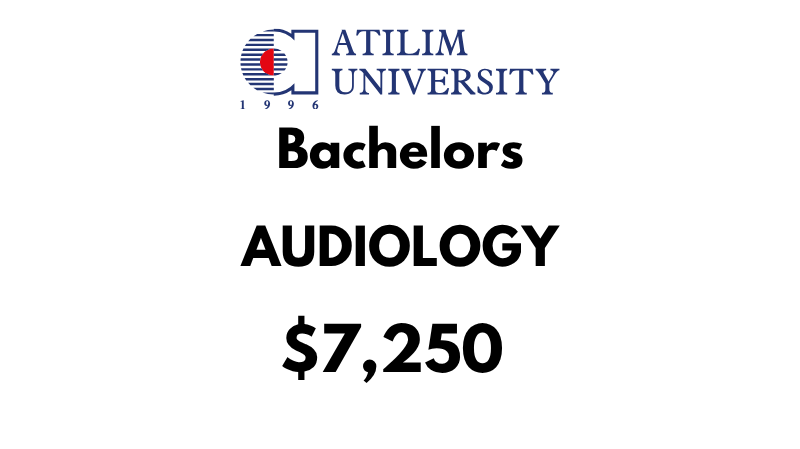 Bachelor of Audiology at Atilim University: Tuition Fee: $7,250/year (After Scholarship)