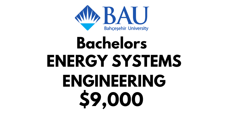 Bachelor of Energy Systems Engineering at Bahçeşehir University (BAU): Tuition Fee: $9,000/year (After Scholarship)