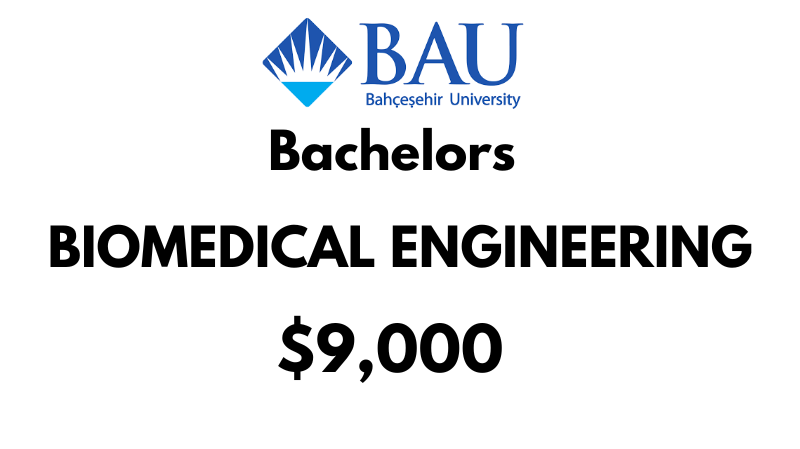 Bachelor of Biomedical Engineering at Bahçeşehir University (BAU): Tuition Fee: $9,000/year (After Scholarship)