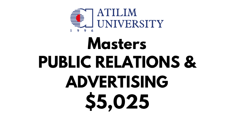 Master of Public Relations & Advertising  at Atilim University: Tuition Fee: $5,025 Entire Program (After Scholarship)