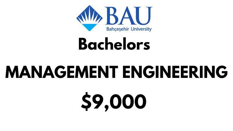 Bachelor of Management Engineering at Bahçeşehir University (BAU): Tuition Fee: $9,000/year (After Scholarship)
