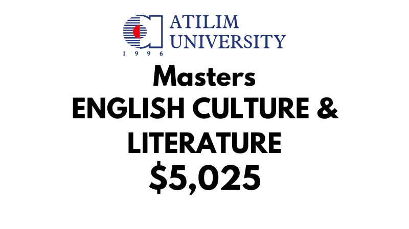 Master of Arts - English Culture & Literature at Atilim University: Tuition Fee: $5,025 Entire Program (After Scholarship)