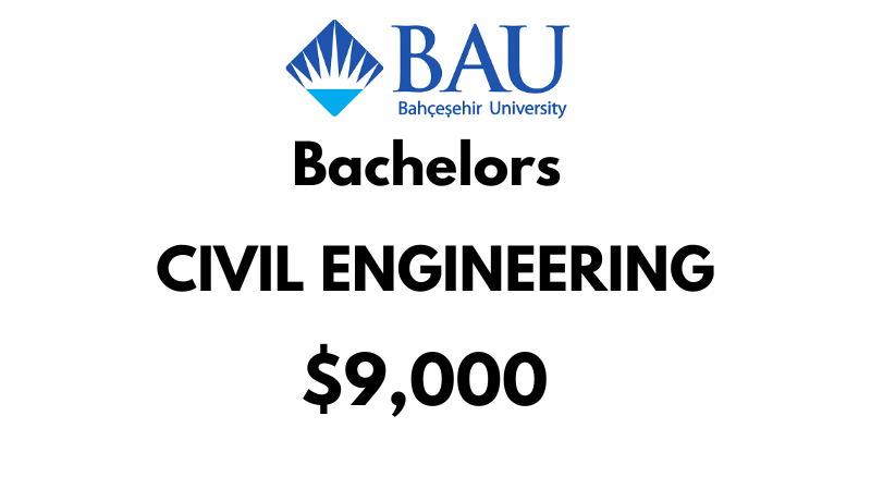 Bachelor of Civil Engineering at Bahçeşehir University (BAU): Tuition Fee: $9,000/year (After Scholarship)