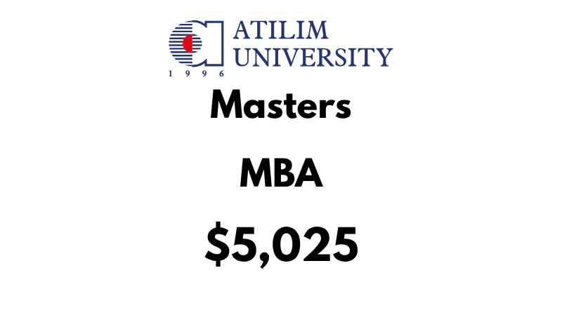 Master of Business Administration (MBA) at Atilim University: Tuition Fee: $5,025 Entire Program (After Scholarship)