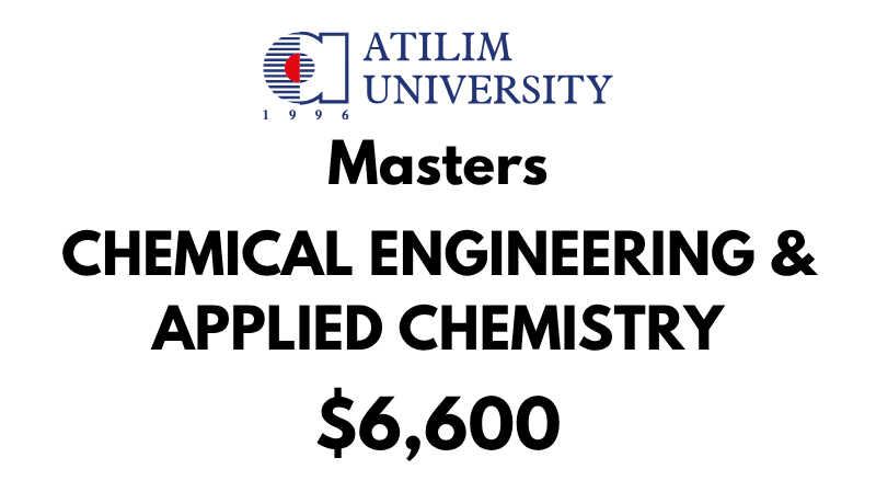 Master of Science - Chemical Engineering & Applied Chemistry at Atilim University: Tuition Fee: $6,600 Entire Program (After Scholarship)