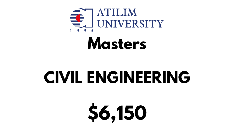 Master of Science - Civil Engineering at Atilim University: Tuition Fee: $6,150 Entire Program (After Scholarship)