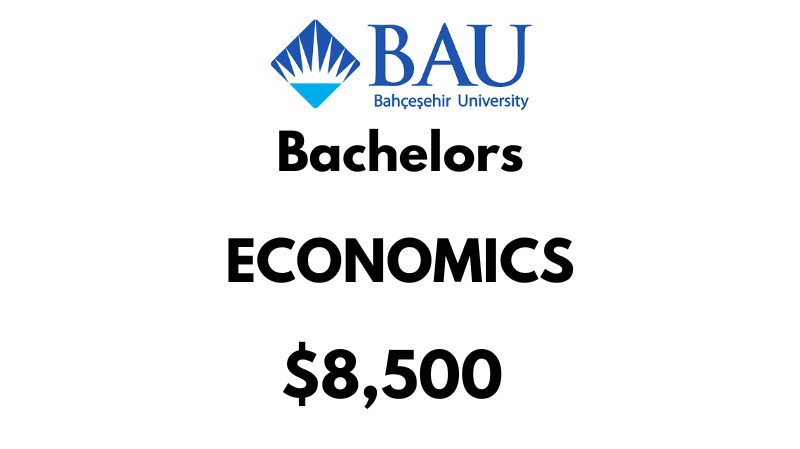 Bachelor of Economics at Bahçeşehir University (BAU): Tuition Fee: $8,500/year (After Scholarship)