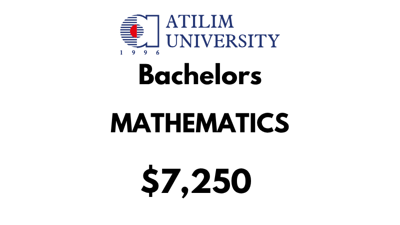 Bachelor of Mathematics at Atilim University: Tuition Fee: $7,250/year (After Scholarship)