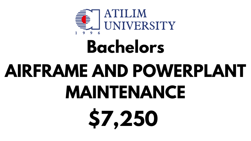 Bachelor of Airframe and Powerplant Maintenance at Atilim University: Tuition Fee: $7,250/year (After Scholarship)