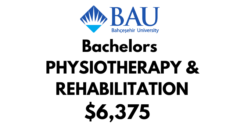 Bachelor of Physiotherapy & Rehabilitation at Bahçeşehir University (BAU): Tuition Fee: $6,375/year (After Scholarship)