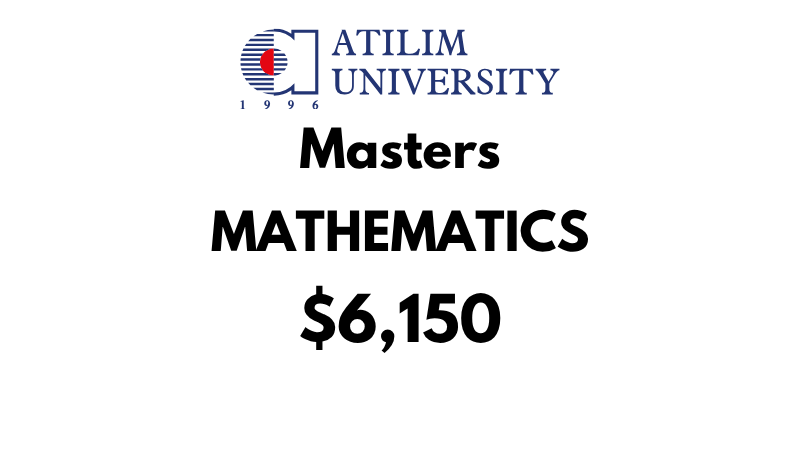Master of Science - Mathematics at Atilim University: Tuition Fee: $6,150 Entire Program (After Scholarship)