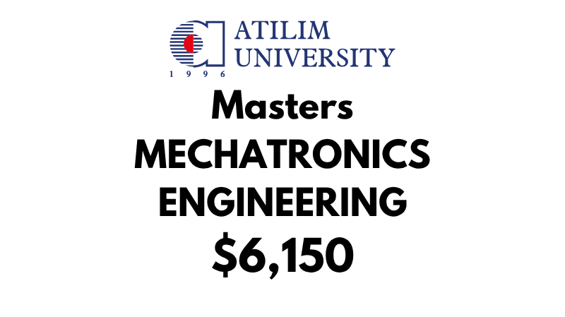 Master of Science -Mechatronics Engineering at Atilim University: Tuition Fee: $6,150 Entire Program (After Scholarship)