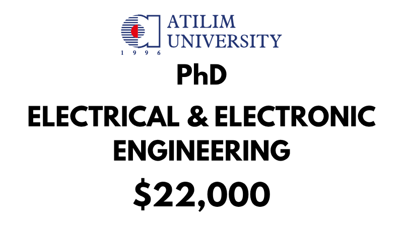 Doctoral - PhD in Electrical & Electronics Engineering at Atilim University: Tuition Fee: $22,000 Entire Program (Scholarship Available)