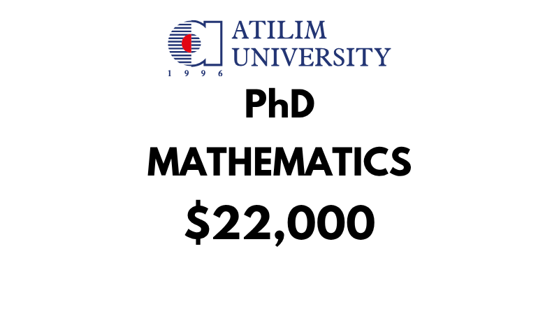 Doctoral-PhD in Mathematics at Atilim University: Tuition Fee: $22,000 Entire Program (Scholarship Available)