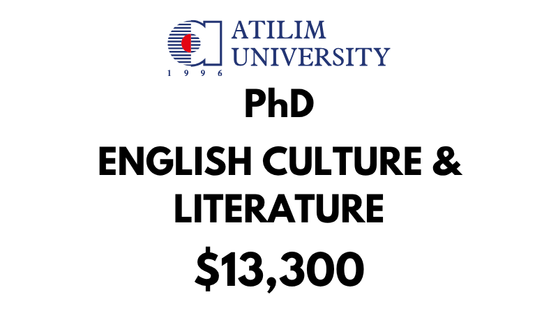 Doctoral-PhD in English Culture & Literature at Atilim University: Tuition Fee: $22,000 Entire Program (Scholarship Available)