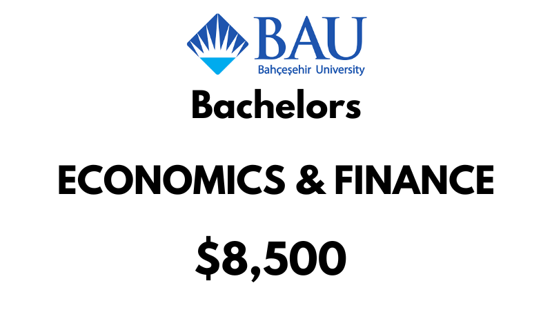 Bachelor of Economics & Finance at Bahçeşehir University (BAU): Tuition Fee: $8,500/year (After Scholarship)