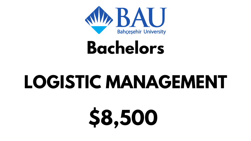 Bachelor of Logistics Management at Bahçeşehir University (BAU): Tuition Fee: $8,500/year (After Scholarship)