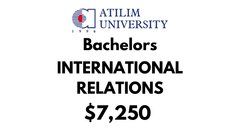 Bachelor of International Relations at Atilim University: Tuition Fee: $7,250/year (After Scholarship)