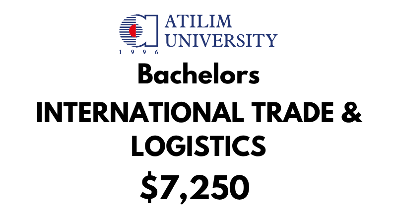 Bachelor of International Trade & Logistics at Atilim University: Tuition Fee: $7,250/year (After Scholarship)