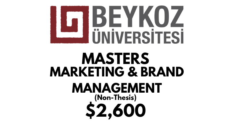 Master in Marketing & Brand Management (Non-Thesis) at Beykoz University: Tuition: $2.600 USD Entire Program (After Scholarship)