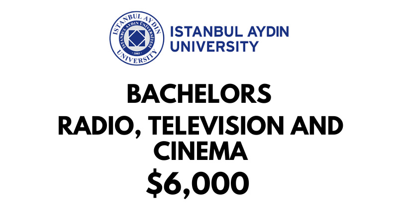 Bachelors of Radio, Television and Cinema at Istanbul Aydin University: $6,000/year (Scholarship Available)