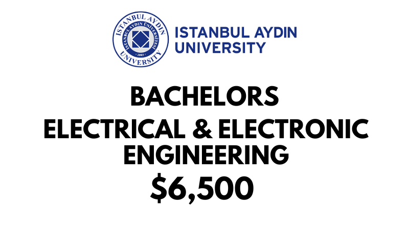 Bachelors of Electrical & Electronic Engineering at Istanbul Aydin University: $6,500/year (Scholarship Available)