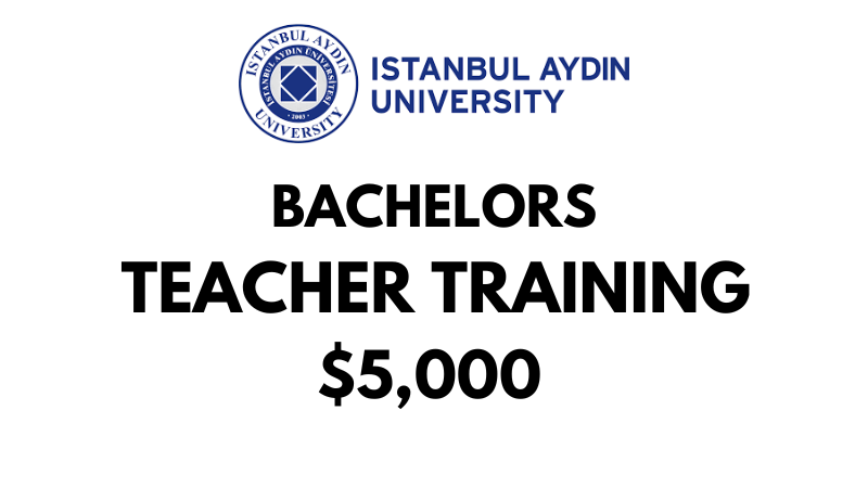 Bachelors of Teacher Training in English at Istanbul Aydin University: $5,000/year (Scholarship Available)