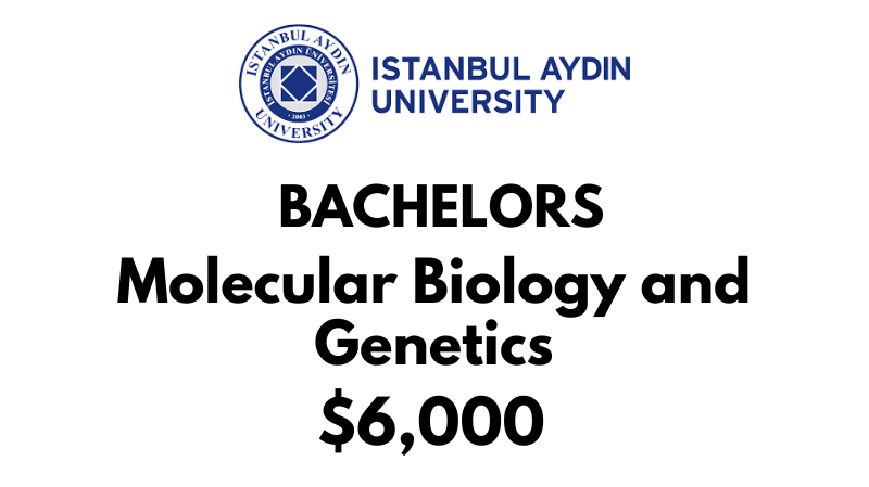 Bachelors of Molecular Biology & Genetics at Istanbul Aydin University: $6,000/year (Scholarship Available)