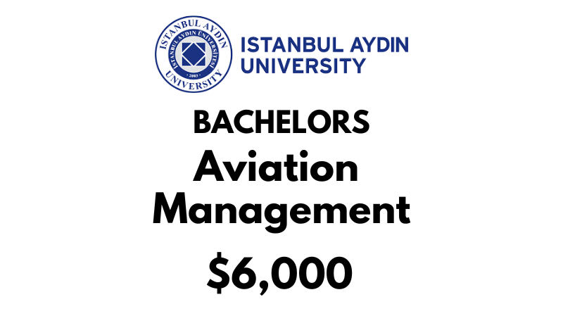Bachelors of Aviation Management at Istanbul Aydin University: $6,000/year (Scholarship Available)