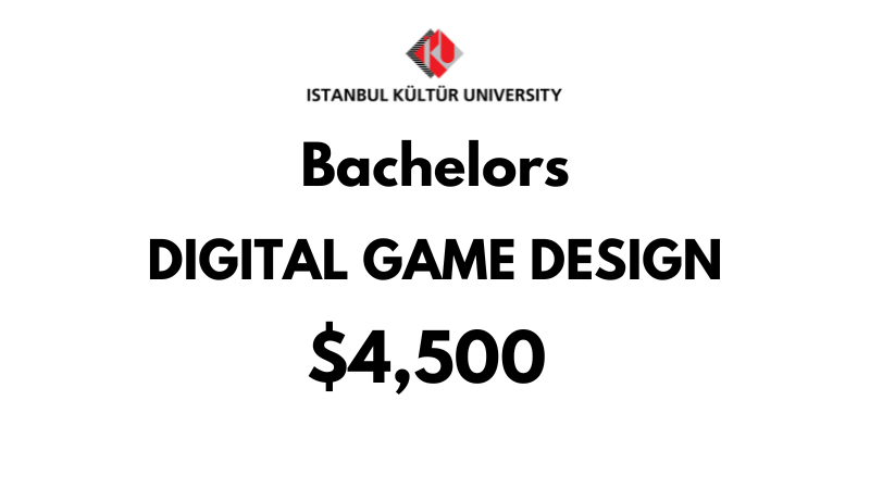 Bachelor of Digital Game Design at Istanbul Kultur University: Tuition Fee: $4,500/year (After Scholarship)