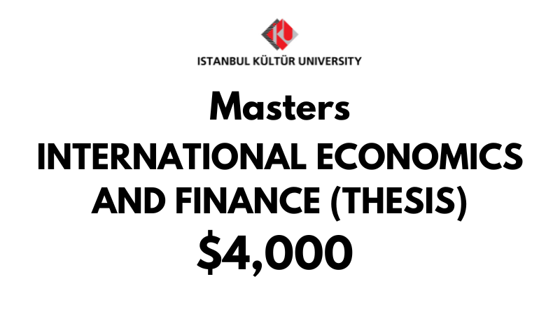 Master of International Economics & Finance (Thesis) at Istanbul Kultur University: Tuition Fee: $4,000 Entire Program (After Scholarship)