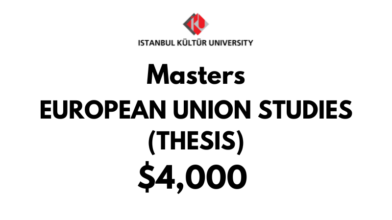 Master of European Union Studies (Thesis) at Istanbul Kultur University: Tuition Fee: $4,000 Entire Program (After Scholarship)