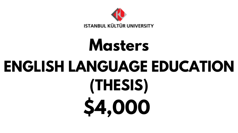 Master of English Language Education (Thesis) at Istanbul Kultur University: Tuition Fee: $4,000 Entire Program (After Scholarship)