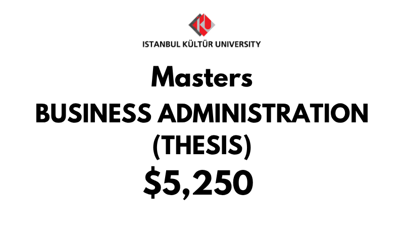 Master of Business Administration MBA (Thesis) at Istanbul Kultur University: Tuition Fee: $5,250 Entire Program (After Scholarship)