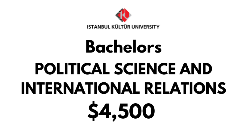 Bachelor of Political Science & International Relations at Istanbul Kultur University: Tuition Fee: $4,500/year (After Scholarship)