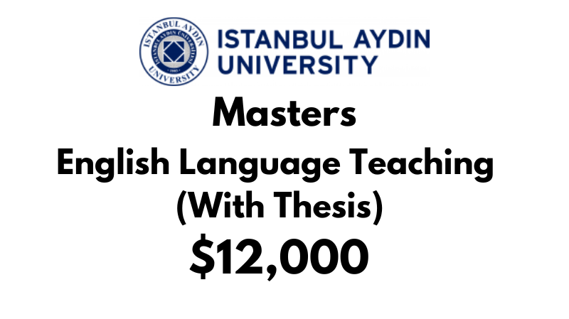 Master of English Language Teaching (Thesis) at Istanbul Aydin University: Tuition: $12,000 USD Entire Program (Scholarship Available)