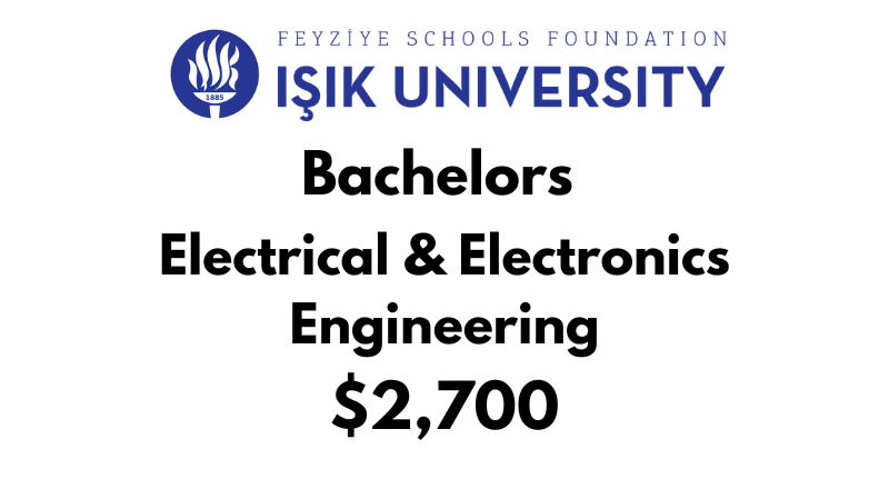 Bachelors of Science (BSc) in Electrical & Electronics Engineering at ISIK University: Tuition Fee: $2,700/year (After Scholarship)