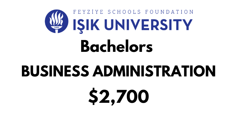 Bachelors of Arts (BA) in Business Administration at ISIK University: Tuition Fee: $2700/year (After Scholarship)
