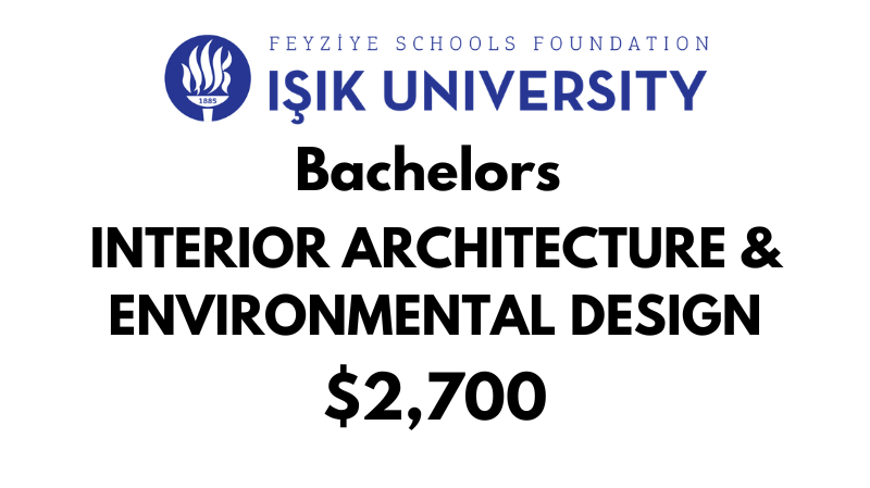 Bachelors in Interior Architecture & Environmental Design at ISIK University: Tuition Fee: $2,700/year (After Scholarship)